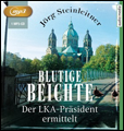 J&ouml;rg Steinleitner: Blutige Beichte &ndash; Der LKA-Pr&auml;sident ermittelt. H&ouml;rbuch